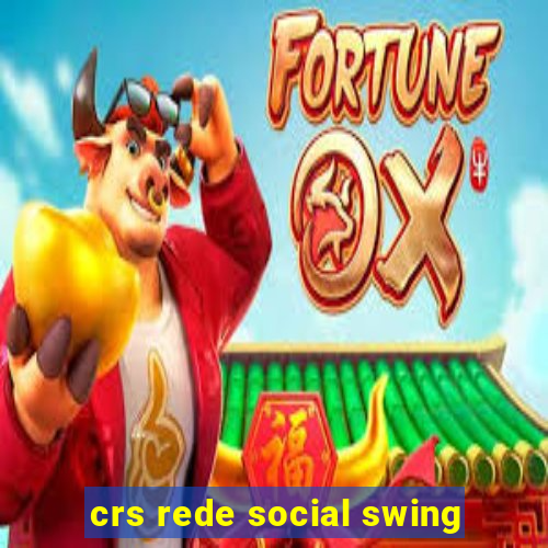 crs rede social swing